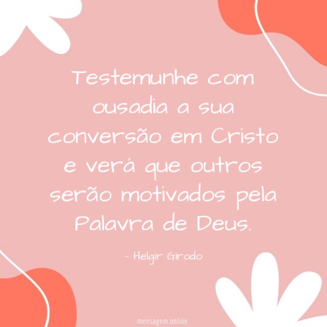 Testemunhe com ousadia a sua conversão em Cristo