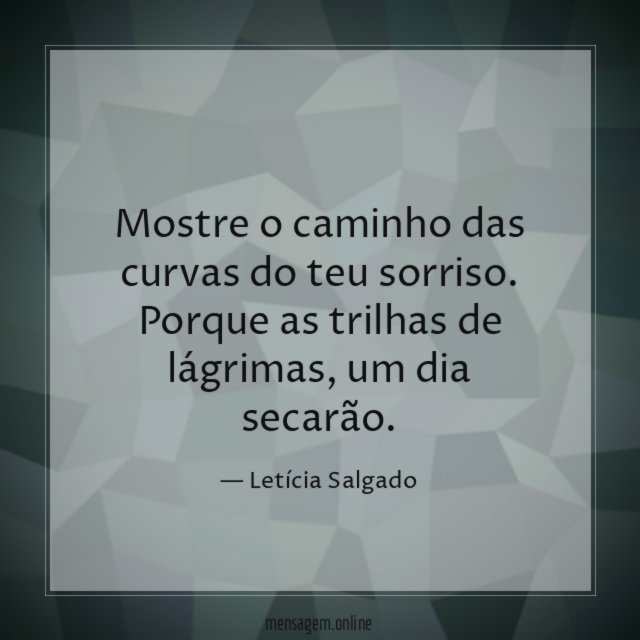 Mostre o caminho das curvas do teu sorriso