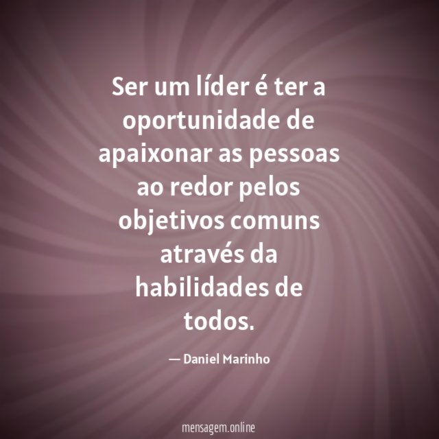 Ser um líder é ter a oportunidade de