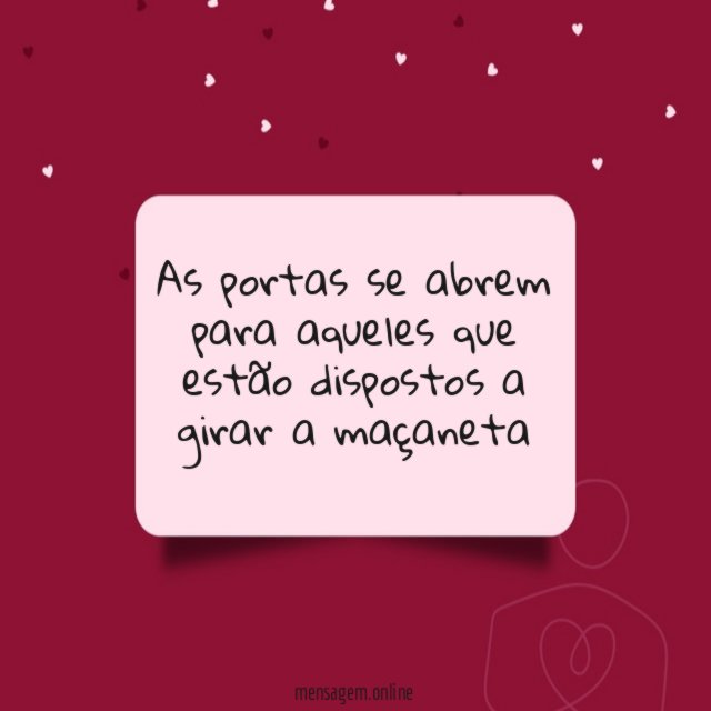 As portas se abrem para aqueles que estão
