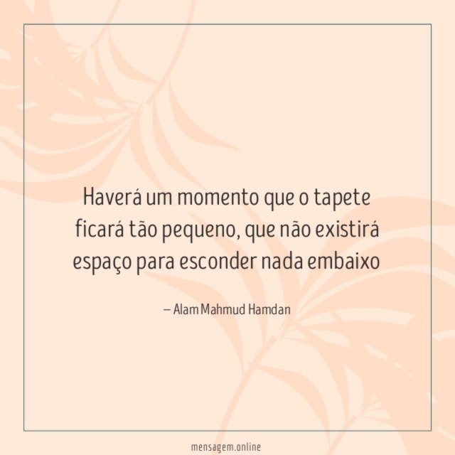 Haverá um momento que o tapete ficará tão pequeno