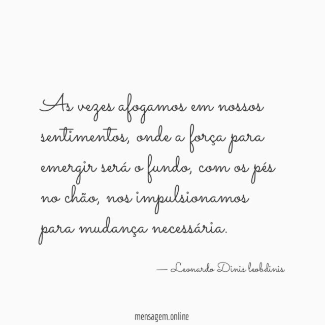 As vezes afogamos em nossos sentimentos