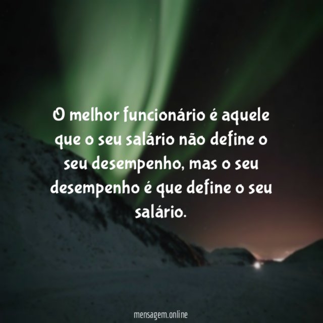 O melhor funcionário é aquele que o seu