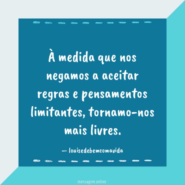 À medida que nos negamos a aceitar regras e pensamentos limitantes