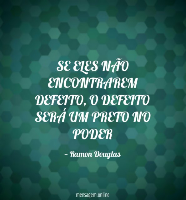 SE ELES NÃO ENCONTRAREM DEFEITO