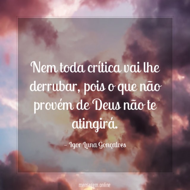 Nem toda crítica vai lhe derrubar