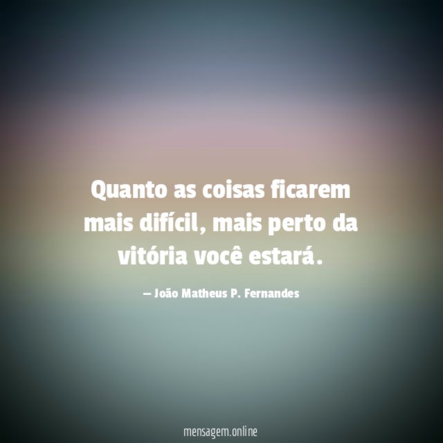 Quanto as coisas ficarem mais difícil