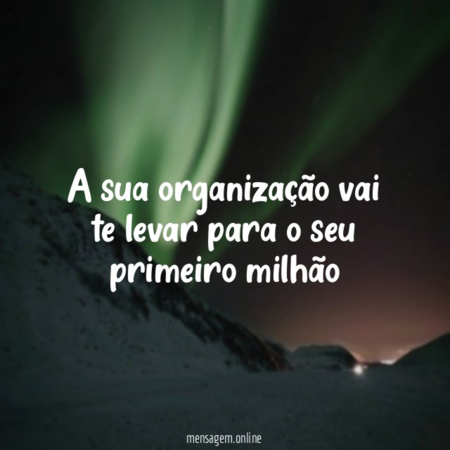 A sua organização vai te levar para