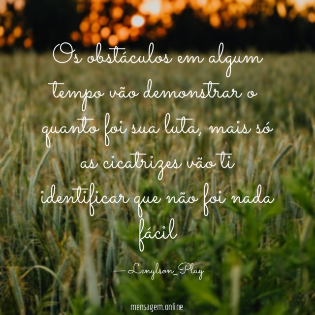 Os obstáculos em algum tempo vão demonstrar