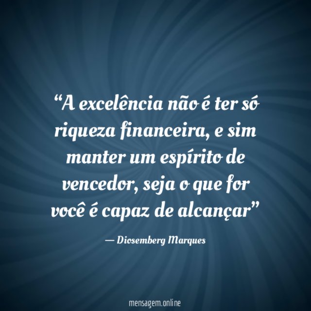 A excelência não é ter só riqueza financeira