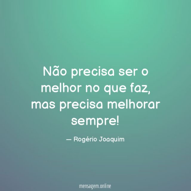 Não precisa ser o melhor no que faz
