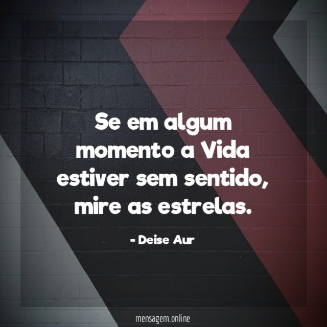 Se em algum momento a Vida estiver sem sentido