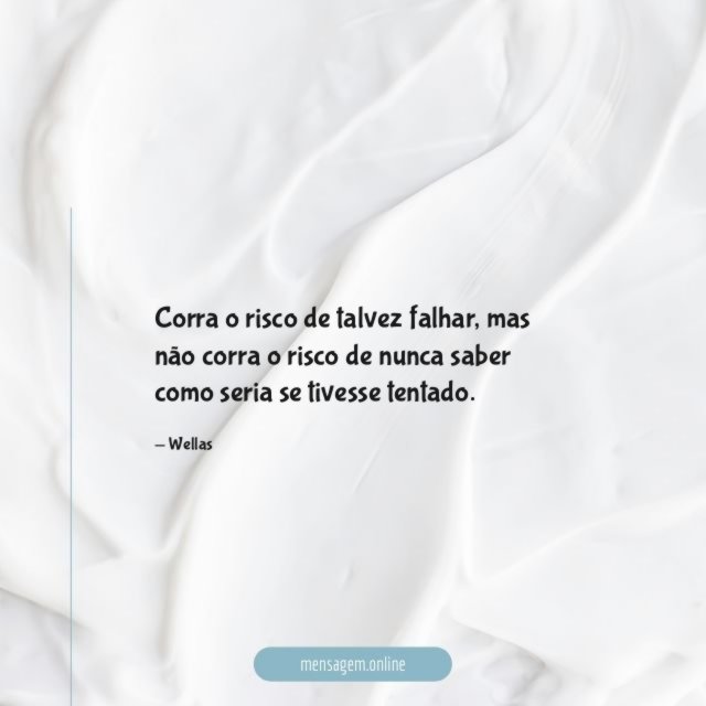 Corra o risco de talvez falhar