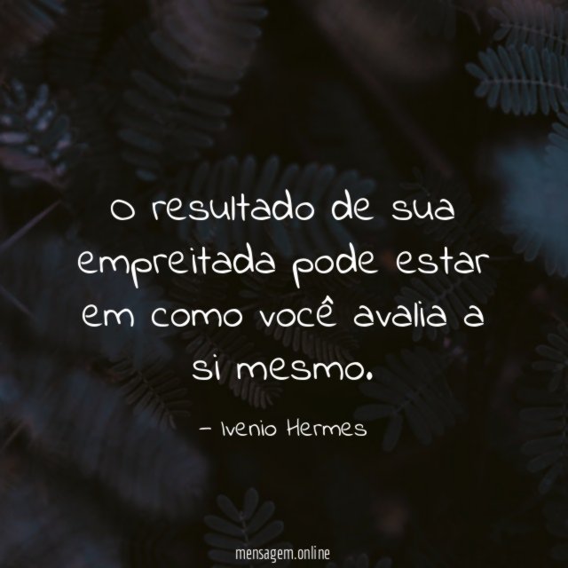 O resultado de sua empreitada pode estar em