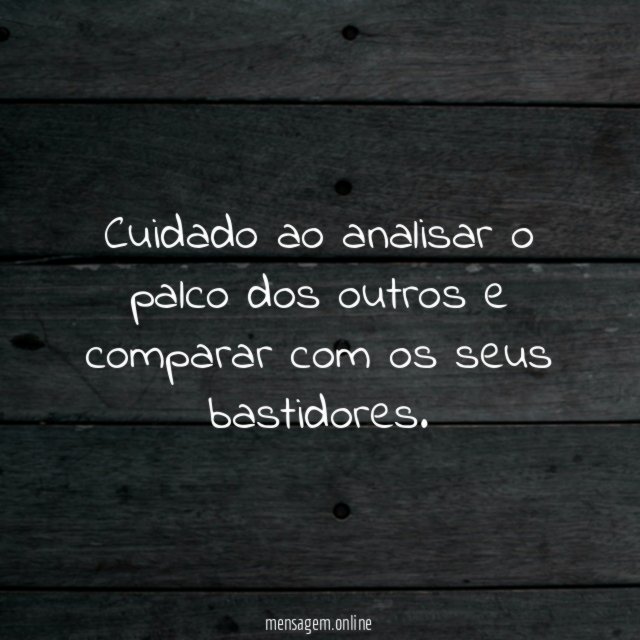 Cuidado ao analisar o palco dos outros
