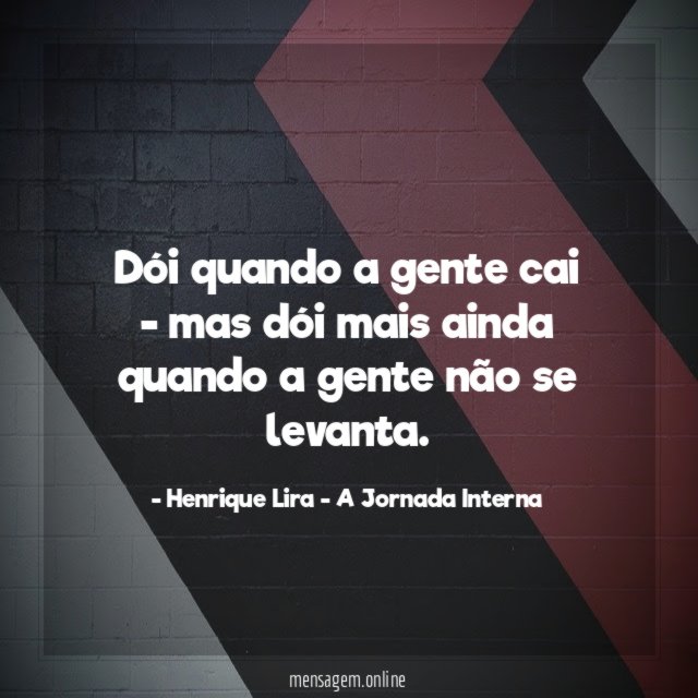 Dói quando a gente cai - mas dói