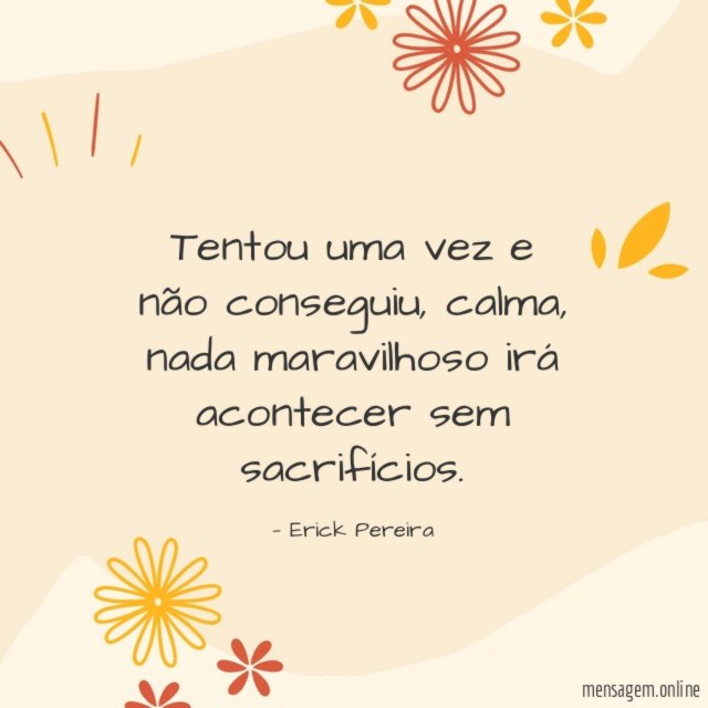 Tentou uma vez e não conseguiu
