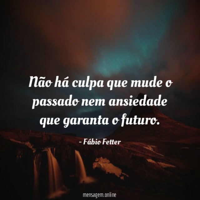 Não há culpa que mude o passado nem