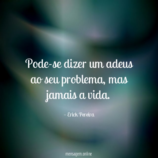 Pode-se dizer um adeus ao seu problema