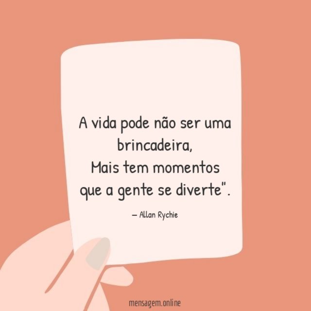 A vida pode não ser uma brincadeira
