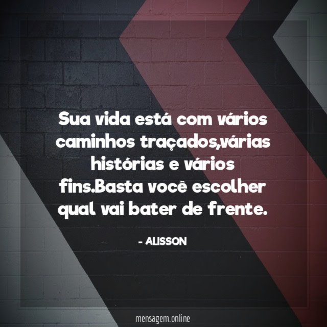 Sua vida está com vários caminhos traçados