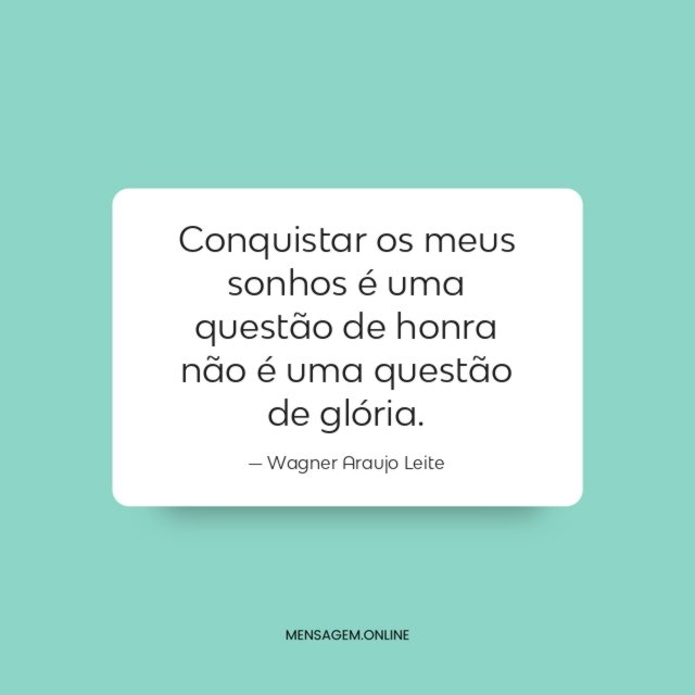 Conquistar os meus sonhos é uma questão de