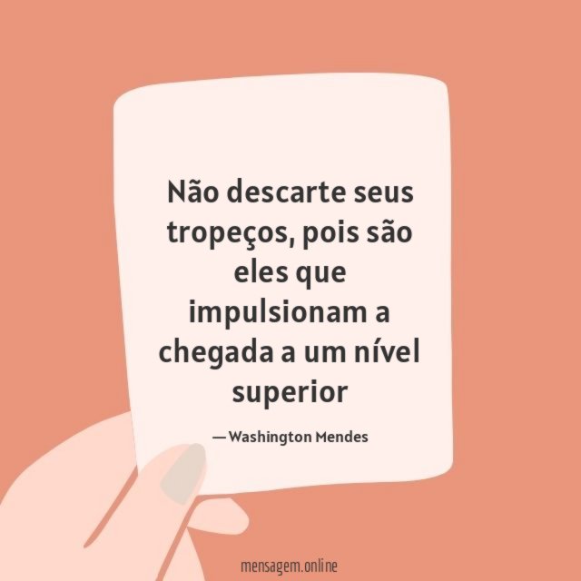 Não descarte seus tropeços