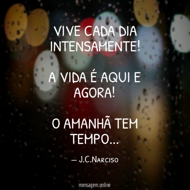 Vive cada dia intensamente