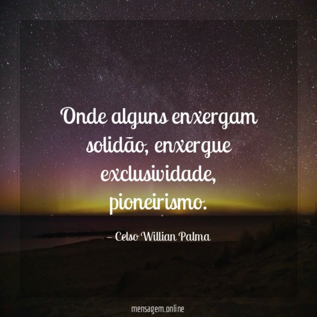 Onde alguns enxergam solidão