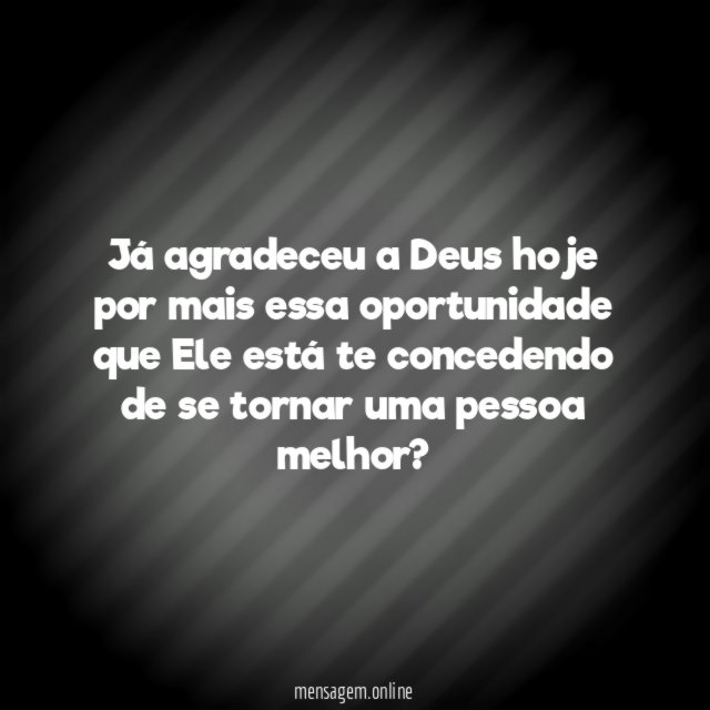 Já agradeceu a Deus hoje por mais essa