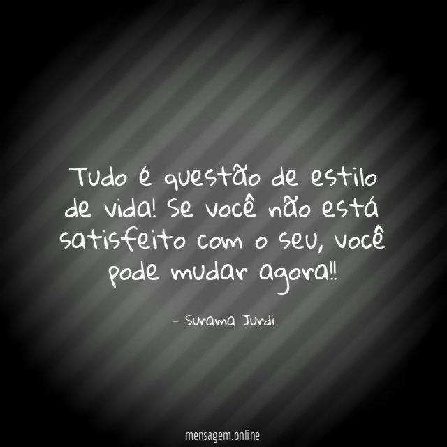 Tudo é questão de estilo de vida