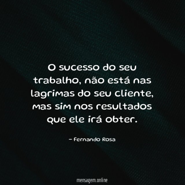 O sucesso do seu trabalho