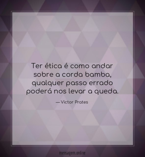Ter ética é como andar sobre a corda bamba