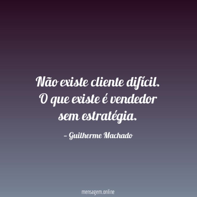 Não existe cliente difícil