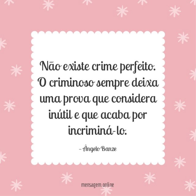 Não existe crime perfeito