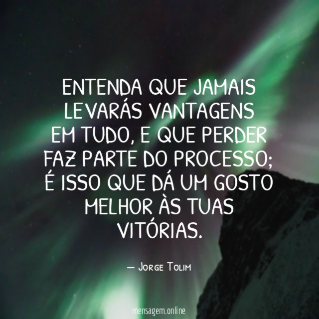 Entenda que jamais levarás vantagens em tudo