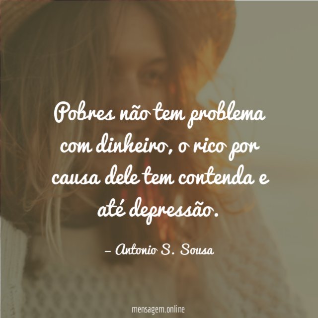 Pobres não tem problema com dinheiro