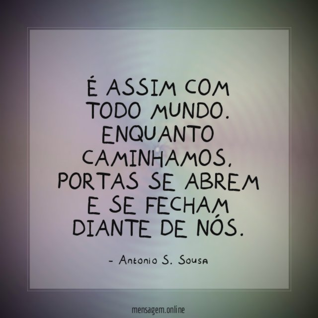 É assim com todo mundo