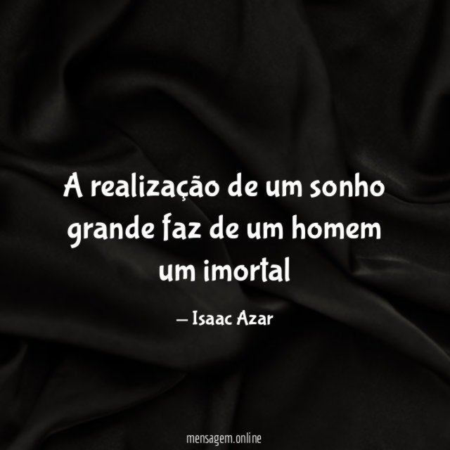 A realização de um sonho grande faz de