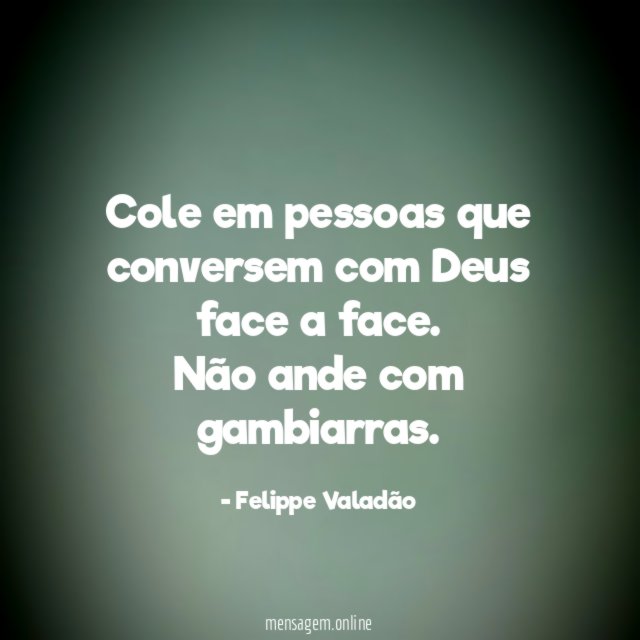 Cole em pessoas que conversem com Deus face a face