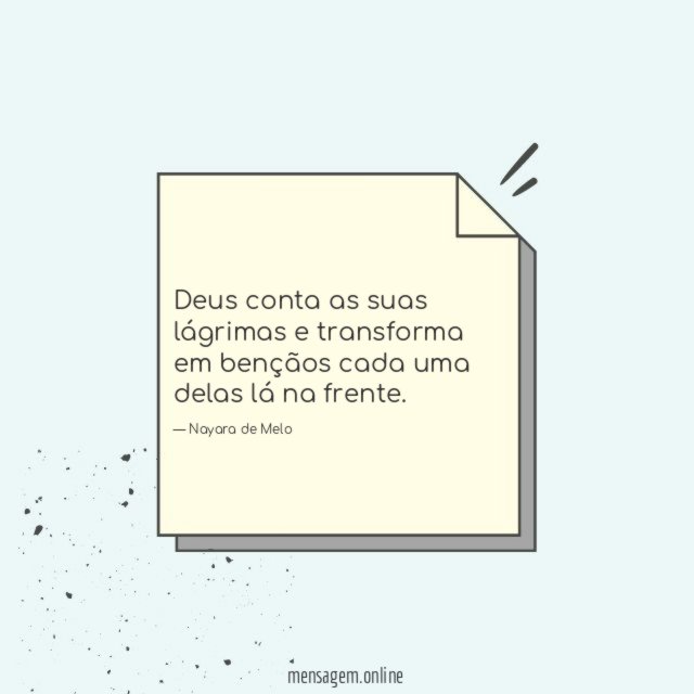 Deus conta as suas lágrimas e transforma em