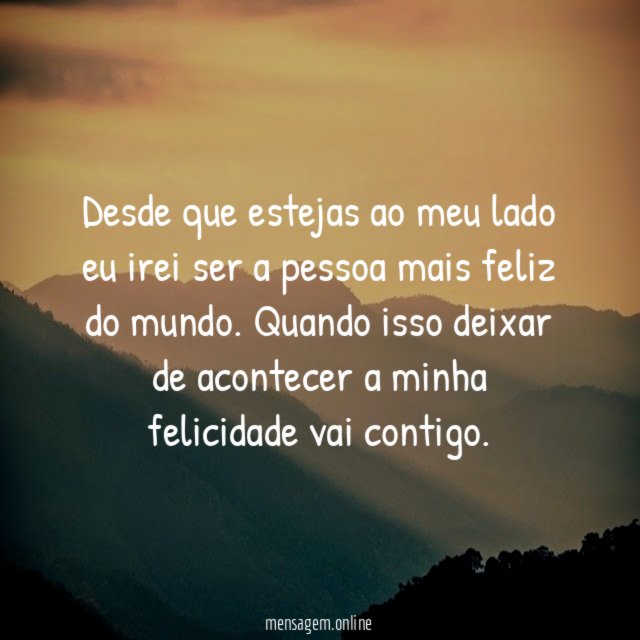 Desde que estejas ao meu lado eu irei