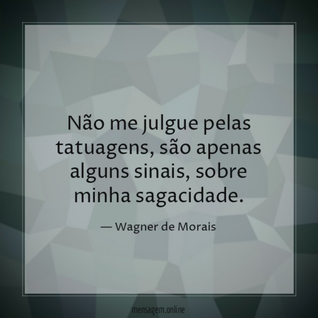 Não me julgue pelas tatuagens