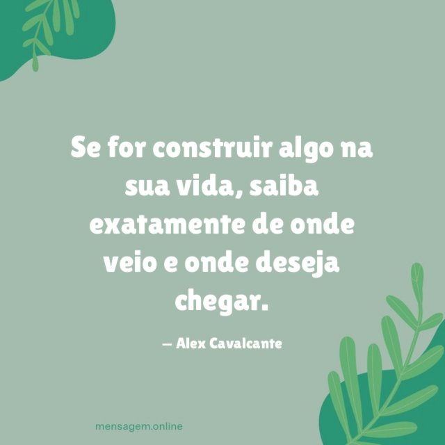 Se for construir algo na sua vida