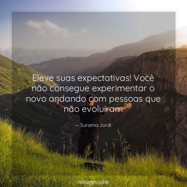 Eleve suas expectativas
