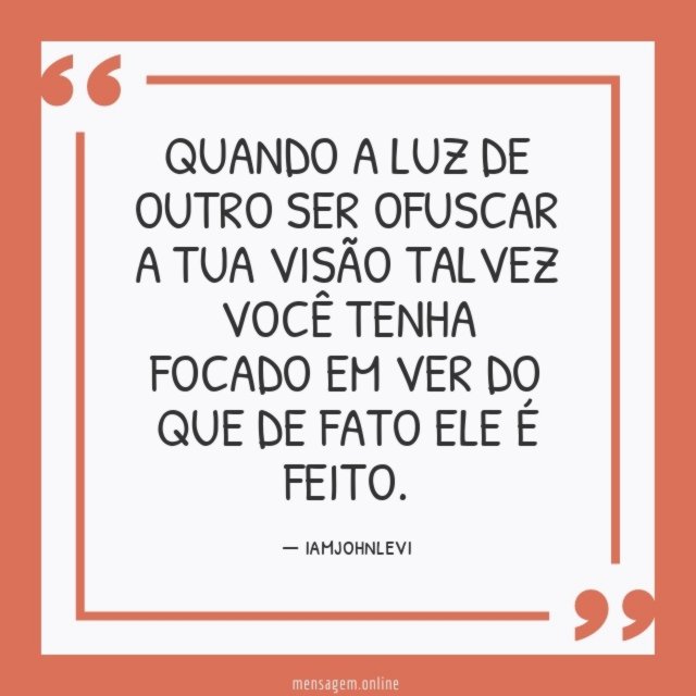 Quando a luz de outro ser ofuscar a