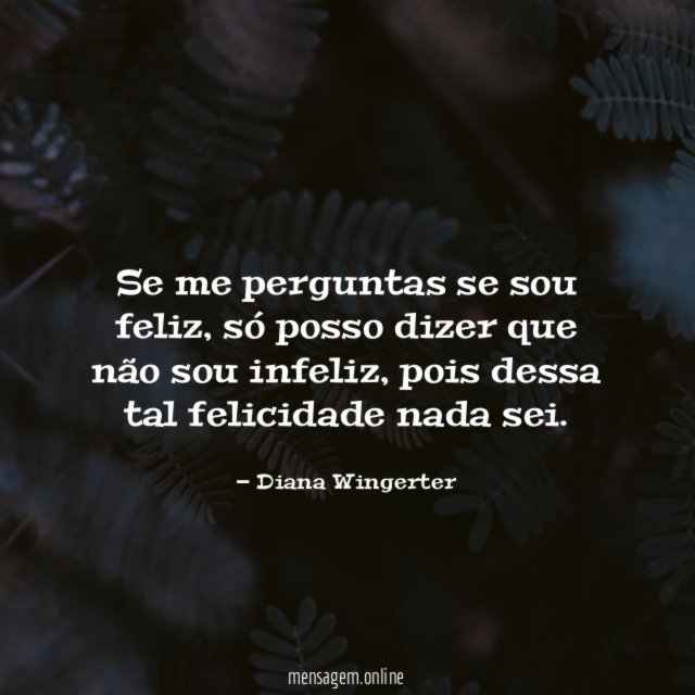 Se me perguntas se sou feliz