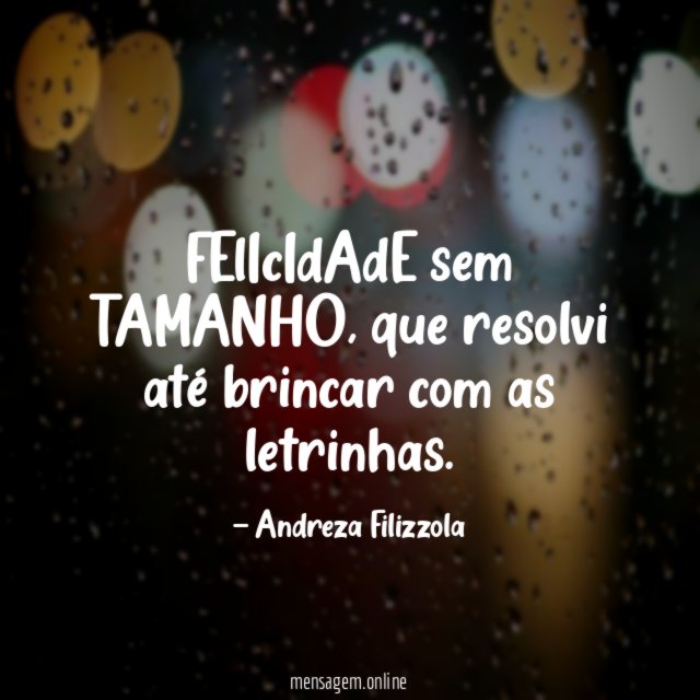 fElIcIdAdE sem TAMANHO