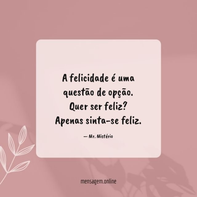 A felicidade é uma questão de opção