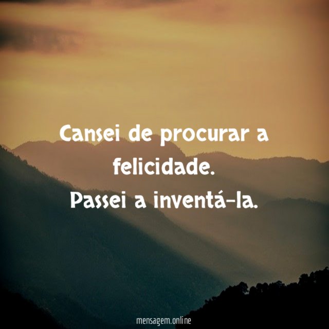 Cansei de procurar a felicidade